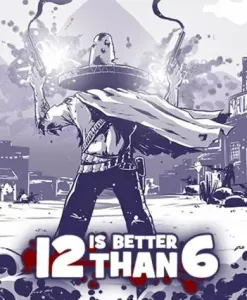 12 is Better Than 6 (PC) Steam Key EUROPE