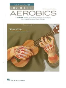 Hal Leonard Ukulele Aerobics: For All Levels - Beginner To Advanced Spartito