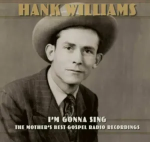 Hank Williams - I'm Gonna Sing: The Mother's Best Gospel Radio Recordings (3 LP)
