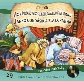 Najkrajšie Rozprávky - Ako v Ťarbákove kosu, kohúta a kocúra kupovali/ Janko Hraško a zlatá panna (CD)